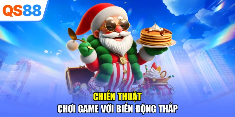 Chiến thuật chơi game với biến động thấp