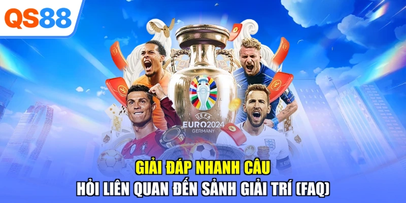 Giải đáp nhanh câu hỏi liên quan đến sảnh giải trí (FAQ)