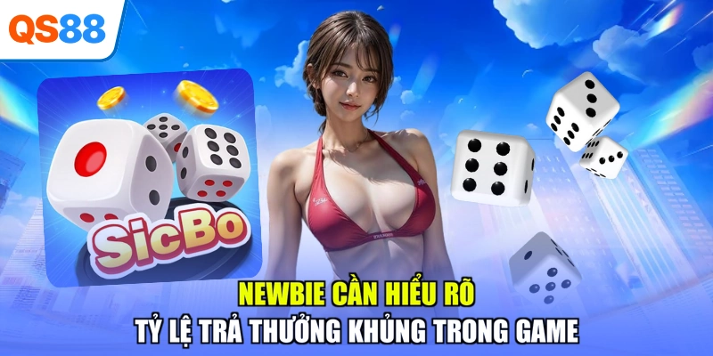 Newbie cần hiểu rõ tỷ lệ trả thưởng khủng trong game