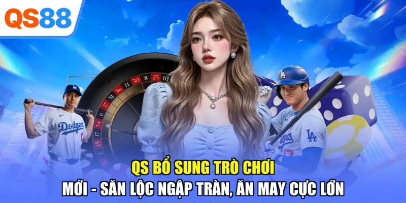 QS Bổ Sung Trò Chơi Mới - Săn Lộc Ngập Tràn, Ăn May Cực Lớn