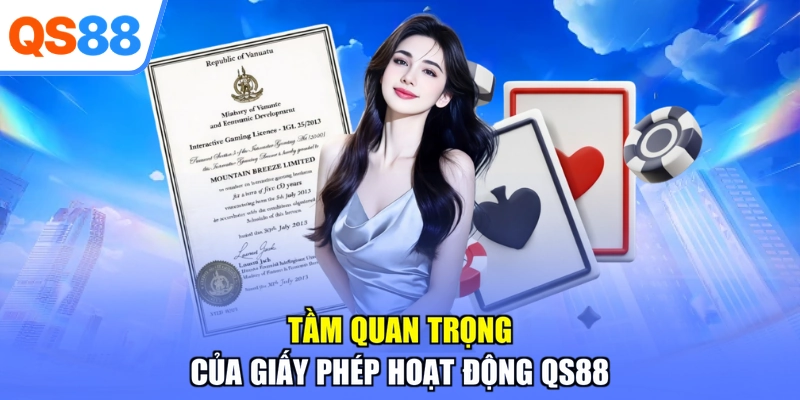 Tầm quan trọng của giấy phép hoạt động QS88