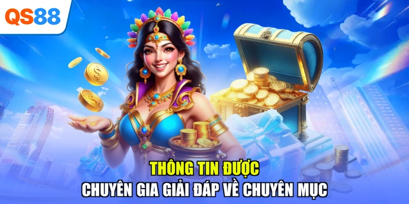 Thông tin được chuyên gia giải đáp về chuyên mục